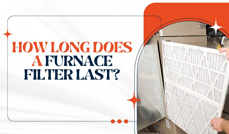 How Long Does a Furnace Filter Last.webp